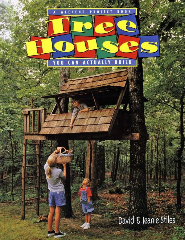 Cover Art for 9780547488394, Tree Houses You Can Actually Build by Jeanie Trusty Stiles, David Stiles