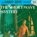 Cover Art for 9781101076385, Hardy Boys 24: The Short-Wave Mystery by Franklin W. Dixon