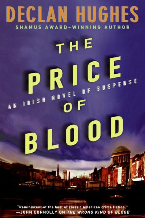Cover Art for 9780060825515, The Price of Blood by Declan Hughes
