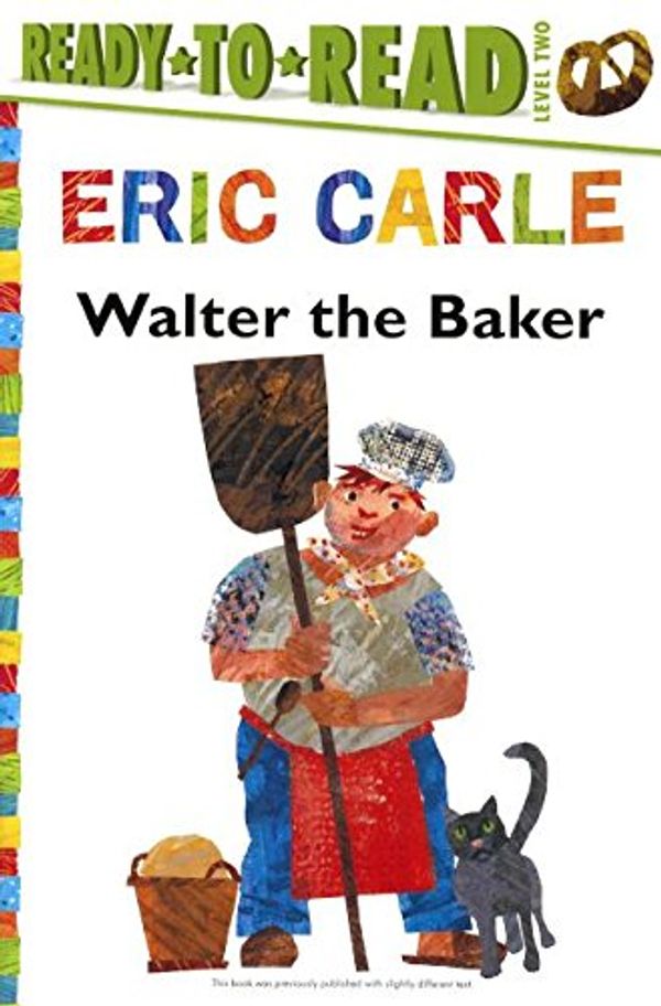 Cover Art for 9780606357715, Walter the Baker (World of Eric Carle) by Eric Carle