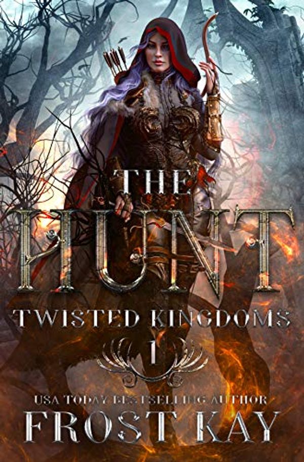 Cover Art for B07Z17KZGJ, The Hunt (The Twisted Kingdoms Book 1) by Frost Kay
