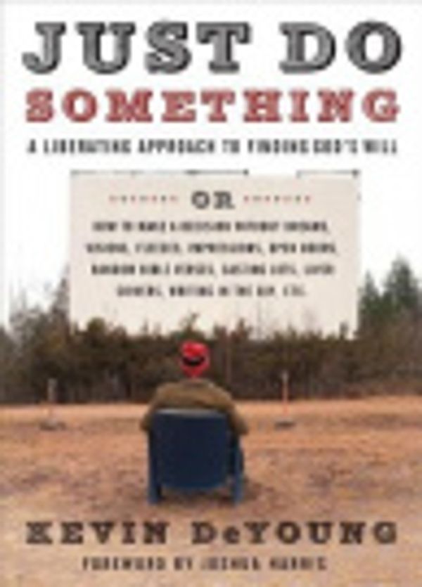 Cover Art for 9781575673295, Just Do Something by Kevin L. DeYoung
