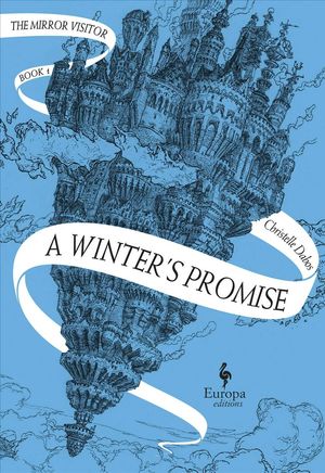 Cover Art for 9781609454838, A Winter's Promise: Volume 1 of The Mirror Visitor Quartet by Christelle Dabos