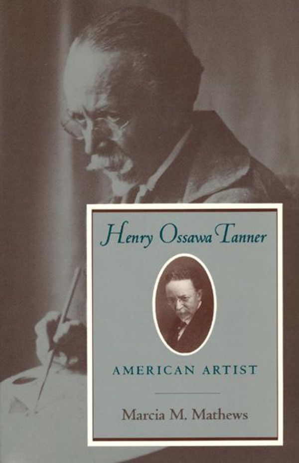 Cover Art for 9780226510064, Henry Ossawa Tanner by Marcia M. Mathews