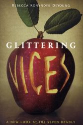 Cover Art for 9781587432323, Glittering Vices by Rebecca Konyndyk DeYoung