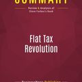 Cover Art for 9782512004561, Summary: Flat Tax Revolution: Review and Analysis of Steve Forbes's Book by Businessnews Publishing