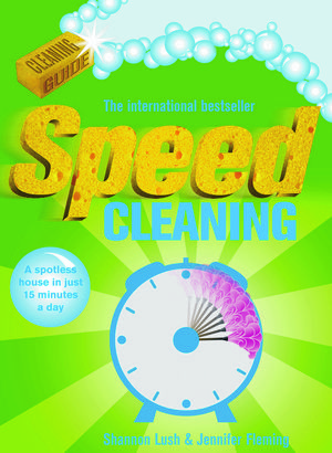 Cover Art for 9780091922573, Speed Cleaning: A Spotless House in Just 15 Minutes a Day by Shannon Lush