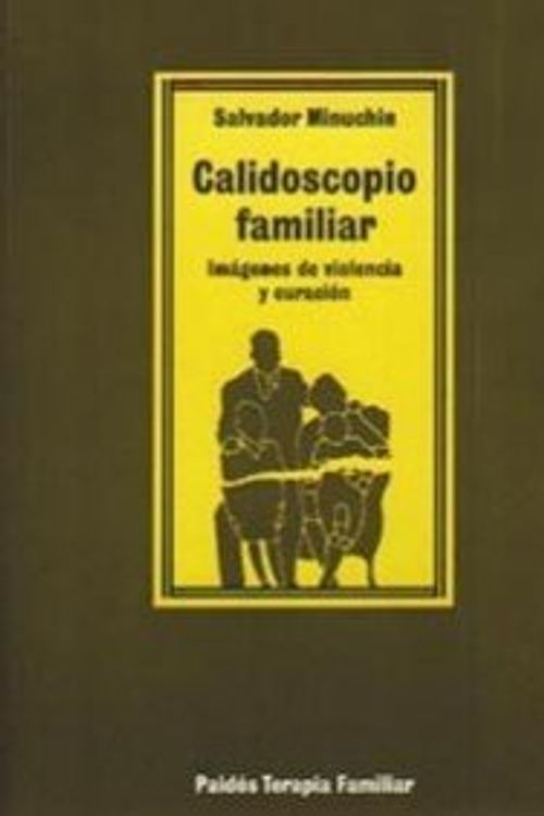 Cover Art for 9788475093673, Calidoscopio familiar/ Family Kaleidoscope: Imagenes de violencia y curacion/ Violence and Healing Images (Terapia Familiar/ Family Therapy) (Spanish Edition) by Salvador Minuchin