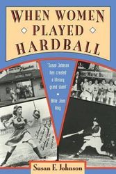 Cover Art for 9781878067432, When Women Played Hardball by Susan E. Johnson
