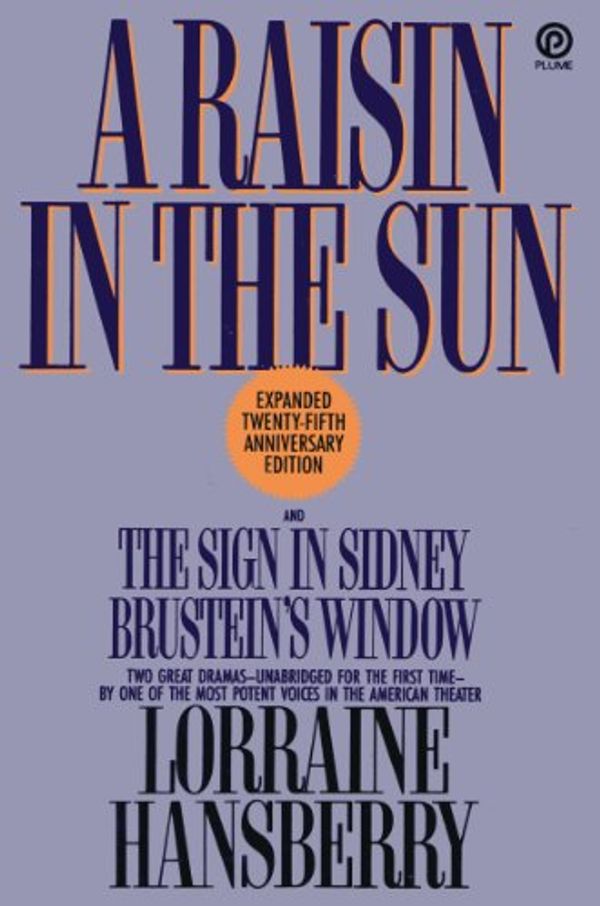 Cover Art for 9780452264854, A Raisin in the Sun : Play by Lorraine Hansberry
