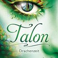 Cover Art for 9783453269705, Talon - Drachenzeit: Roman by Julie Kagawa
