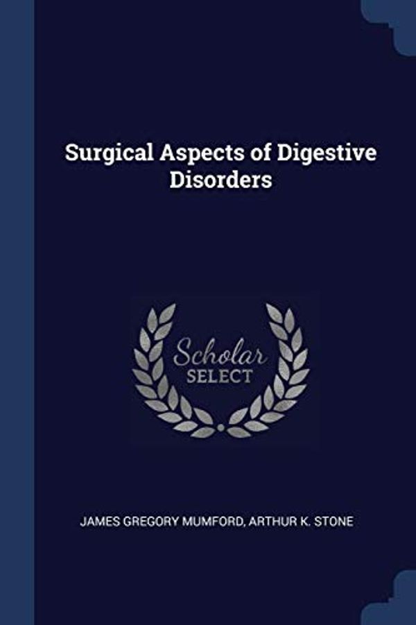 Cover Art for 9781376511635, Surgical Aspects of Digestive Disorders by James Gregory Mumford
