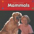 Cover Art for 9780756510183, Mammals (Simply Science series) by Vicky Franchino