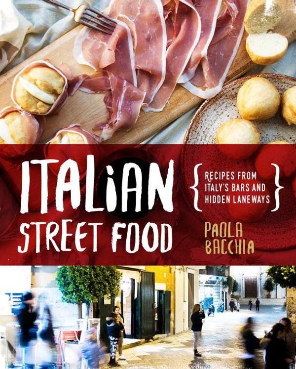 Cover Art for 9781925418187, Italian Street Food by Paola Bacchia