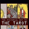 Cover Art for 9798732189247, The Pictorial Key To The Tarot Illustrated by Arthur Edward Waite