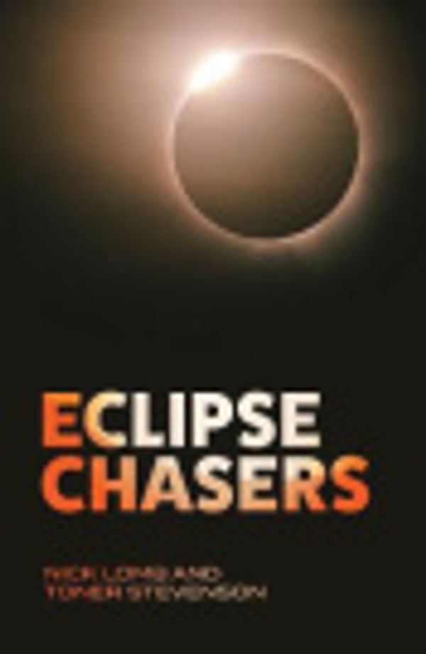 Cover Art for 9781486317080, Eclipse Chasers by Toner Stevenson, Nick Lomb