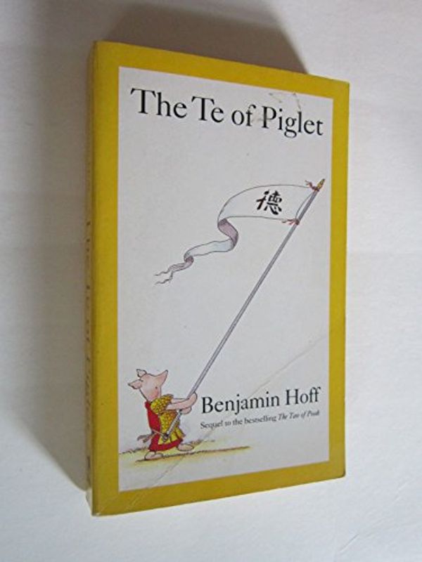 Cover Art for B0089GD8BU, The Te of Piglet Publisher: Penguin (Non-Classics) by Benjamin Hoff