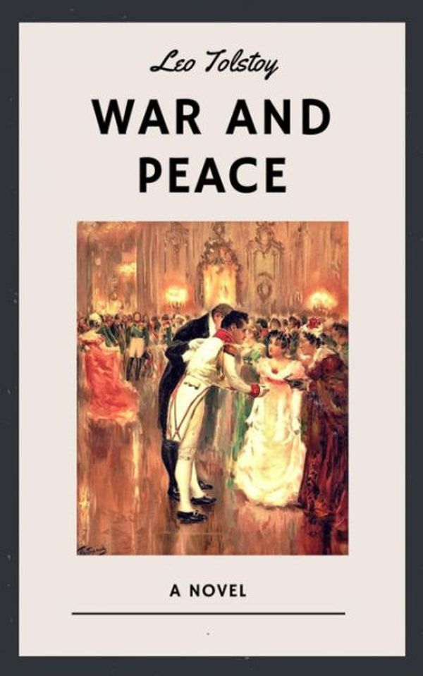 Cover Art for 9783746792293, Leo Tolstoy: War and Peace (English Edition) by Leo Tolstoy
