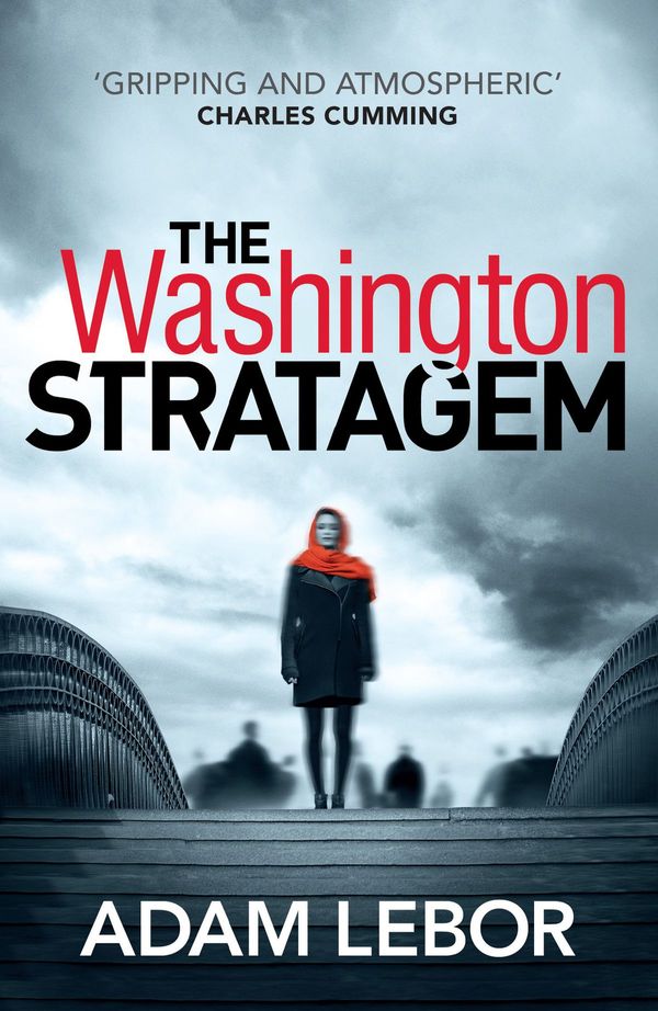 Cover Art for 9781784970260, The Washington Stratagem by Adam LeBor