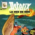 Cover Art for 9780828849739, Asterix: La Hoz de Oro (Spanish edition of Asterix and the Golden Sickle) by Rene De Goscinny, Rene De Goscinny