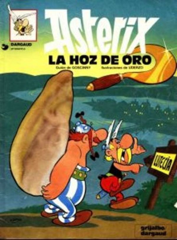 Cover Art for 9780828849739, Asterix: La Hoz de Oro (Spanish edition of Asterix and the Golden Sickle) by Rene De Goscinny, Rene De Goscinny