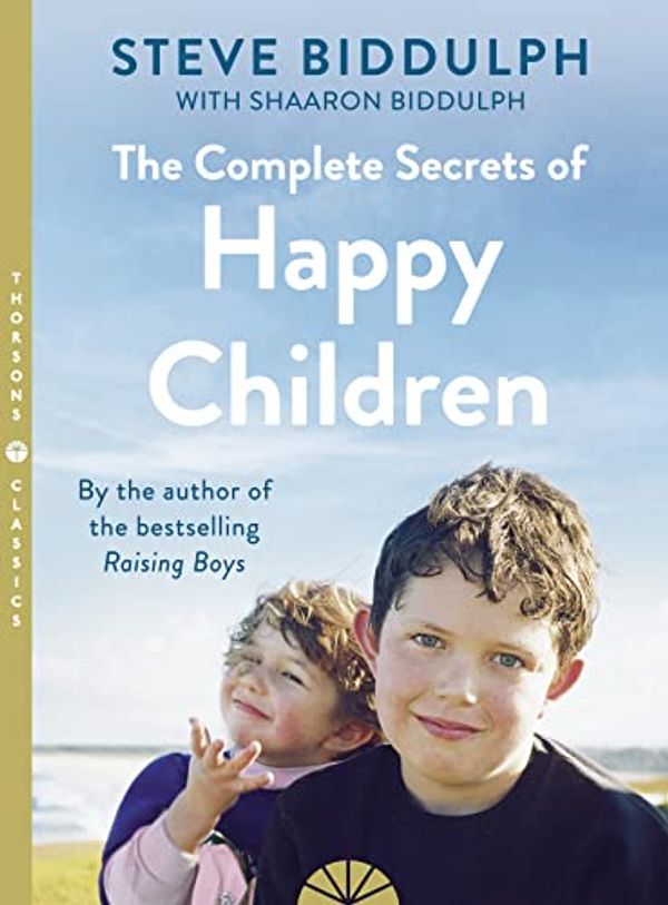 Cover Art for 0000008175489, The Complete Secrets of Happy Children by Steve Biddulph