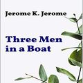 Cover Art for B081Y9D3QT, Three Men in a Boat by Jerome K. Jerome