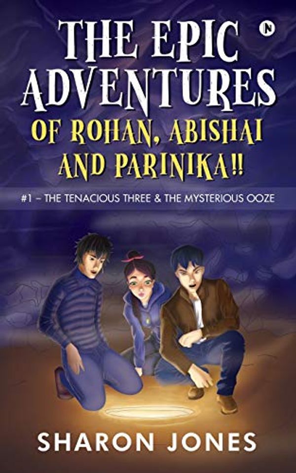Cover Art for 9781645465584, The Epic Adventures of Rohan, Abishai & Parinika !! by Sharon Jones