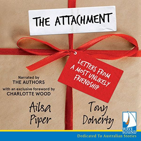 Cover Art for B0741G42S2, The Attachment by Ailsa Piper, Tony Doherty