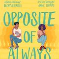 Cover Art for B07M7G7LR9, Opposite of Always by Justin A. Reynolds