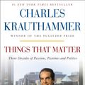 Cover Art for 9780385349178, Things That Matter: Three Decades of Passions. Passtimes and Politics by Charles Krauthammer