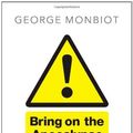 Cover Art for 9781843546566, Bring on the Apocalypse by George Monbiot