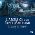 Cover Art for 9782914370998, Krondor : La Guerre des Serpents, Tome 2 : L'Ascension d'un prince marchand by Raymond E. Feist
