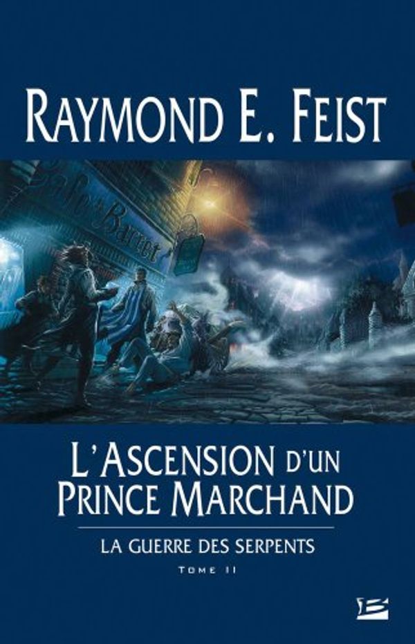 Cover Art for 9782914370998, Krondor : La Guerre des Serpents, Tome 2 : L'Ascension d'un prince marchand by Raymond E. Feist