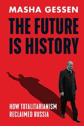 Cover Art for 9781783784097, The Future is History by Masha Gessen