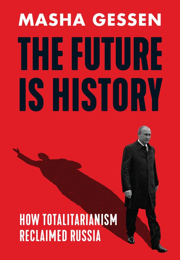 Cover Art for 9781783784097, The Future is History by Masha Gessen