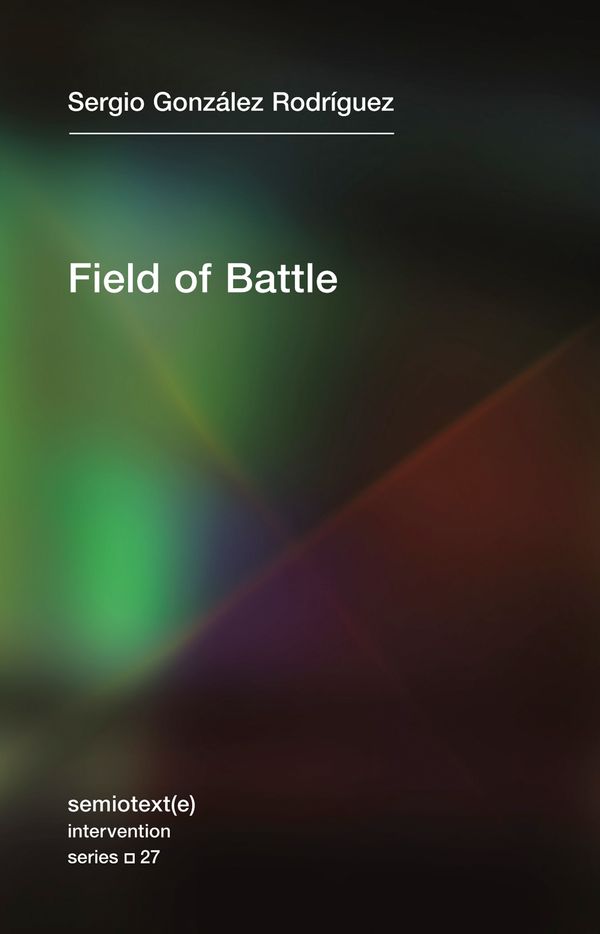 Cover Art for 9781635900880, Field of Battle by Sergio Gonzalez Rodriguez