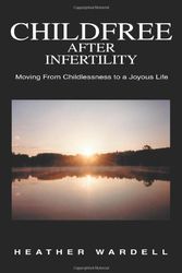Cover Art for 9780595274383, Childfree After Infertility by Heather Wardell