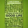Cover Art for B08235KPDF, How to Live a Good Life: A Guide to Choosing Your Personal Philosophy by Massimo Pigliucci-Editor, Skye Cleary-Editor, Daniel Kaufman-Editor