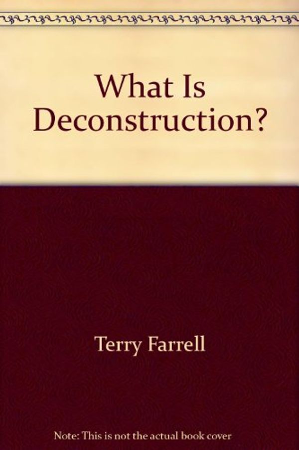 Cover Art for 9780312027117, What Is Deconstruction? by Terry Farrell