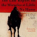 Cover Art for 9780694524082, Last Report on the Miracles at Little No Horse, The by Louise Erdrich
