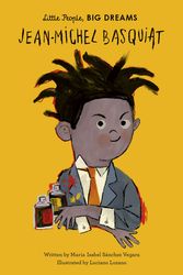 Cover Art for 9780711245792, Jean-Michel Basquiat (56) (Little People, BIG DREAMS) by Sanchez Vegara, Maria Isabel
