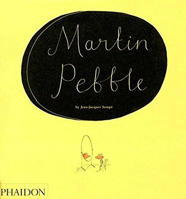 Cover Art for 9780714847146, Martin Pebble by Anthea Bell, Sempé, Jean-Jacques