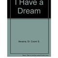 Cover Art for 9788125037439, I Have A Dream by Vevaina, Dr. Coomi S.