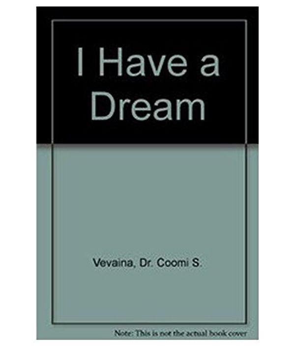 Cover Art for 9788125037439, I Have A Dream by Vevaina, Dr. Coomi S.