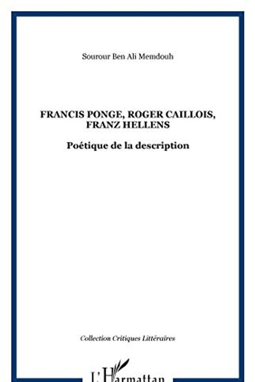 Cover Art for 9782296039483, Francis Ponge, Roger Caillois, Franz Hellens : poétique de la description by Sourour Ben Ali Memdouh