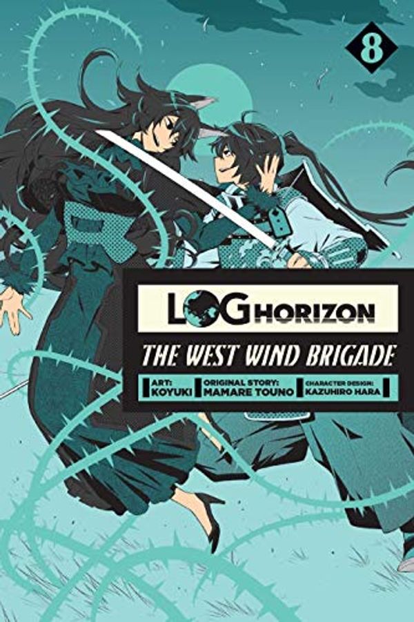 Cover Art for B074M6FBK1, Log Horizon: The West Wind Brigade Vol. 8 by Koyuki, Mamare Touno, Kazuhiro Hara