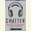 Cover Art for 9780739318300, Chatter by Patrick Radden Keefe