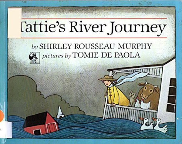 Cover Art for 9780803701687, Murphy & De Paola : Tattie'S River Journey (Pbk) by Shirley Rousseau Murphy
