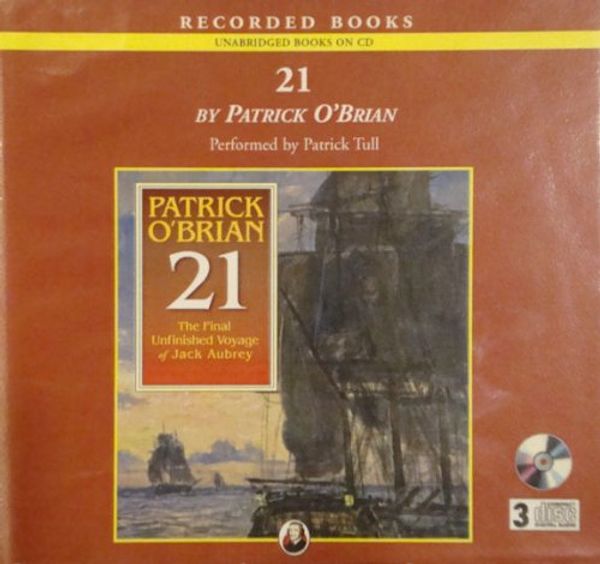 Cover Art for 9781419312809, The Final Unfinished Voyage of Jack Aubrey by Patrick O'Brian